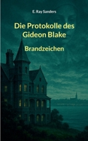Die Protokolle des Gideon Blake: Brandzeichen 3695707879 Book Cover