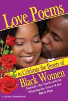 Love Poems to Celebrate Beautiful Black Women: 10 Secrets to Winning the Heart of the Black Man 1987543726 Book Cover