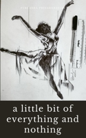 A little bit of everything and nothing 939596930X Book Cover