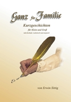 Ganz für Familie: Kurzgeschichten für Klein und Groß 3347077741 Book Cover