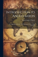 Introduction to Anglo-Saxon: An Anglo-Saxon Reader 1022012991 Book Cover