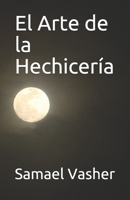 El Arte de la Hechicer�a B09B2D9GKL Book Cover
