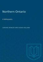 Northern Ontario: A Bibliography 1487573189 Book Cover