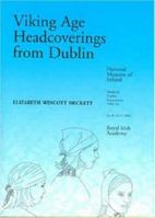 Viking Age Headcoverings from Dublin: Series B, v. 6 (Medieval Dublin Excavations) 0954385551 Book Cover