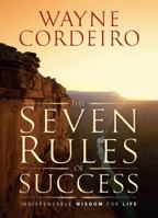 The Seven Rules of Success: Indispensable Wisdom for Successful Living 0830742948 Book Cover