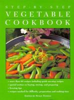 Step-by-Step: The Vegetable Cookbook 0517183986 Book Cover