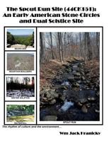 The Spout Run Site [44ck151]: An Early Americn Stone Circles and Dual Solstice Site 1517358663 Book Cover