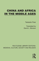 China and Africa in the Middle Ages (Routledge Library Editions: Medieval Culture, Society, & Religion) 1041010842 Book Cover