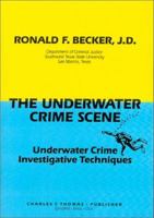 The Underwater Crime Scene: Underwater Crime Investigative Techniques 0398059802 Book Cover