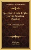 Speeches Of John Bright, On The American Question: With An Introduction 1275840205 Book Cover