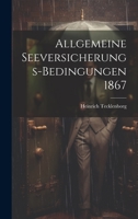 Allgemeine Seeversicherungs-Bedingungen 1867 1022302442 Book Cover