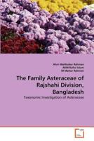 The Family Asteraceae of Rajshahi Division, Bangladesh: Taxonomic Investigation of Asteraceae 3639378156 Book Cover