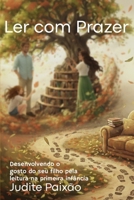 Ler com prazer: Desenvolvendo o gosto do seu filho pela leitura na primeira infância (Portuguese Edition) 6501959799 Book Cover