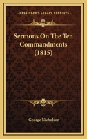 Sermons On The Ten Commandments 0353947105 Book Cover