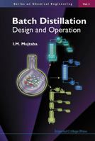 Batch Distillation: Design and Operation 186094437X Book Cover