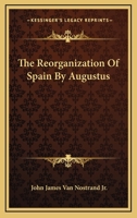 The Reorganization of Spain by Augustus 0548498229 Book Cover