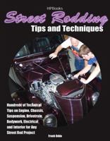 Street Rodding Tips and TechniquesHP1515: Hundreds of Technical Tips on Engine, Chassis, Suspension, Drivetrain,Bodywork, Electrical and Interior for Any Street Rod Project 155788515X Book Cover