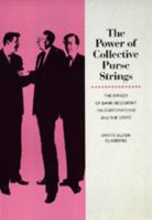 The Power of Collective Purse Strings: The Effect of Bank Hegemony on Corporations and the State 0520329457 Book Cover