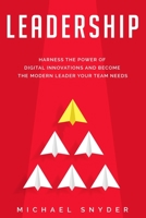 Leadership Today: Harness the Power of Digital Innovations and Become the Modern Leader Your Team Needs B089TS14ZT Book Cover