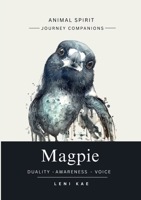 Magpie: Animal Spirit Journey Companion 1763800652 Book Cover