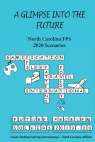 A Glimpse into the Future: North Carolina FPS 2020 Scenarios B08FQZTPJM Book Cover