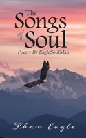 The Songs of Soul: Poetry By EagleSoulMan 0228821754 Book Cover