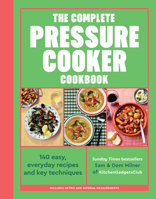 The Complete Pressure Cooker Cookbook: 120 satisfying, super-easy recipes 1836006462 Book Cover