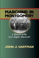 Marching in Mongomery: A Memoir of the Civil Rights Movement 1956864636 Book Cover