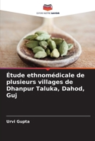 Étude ethnomédicale de plusieurs villages de Dhanpur Taluka, Dahod, Guj 620566996X Book Cover