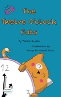 The Twelve O'clock Cats: Dyslexic Font 1643725424 Book Cover