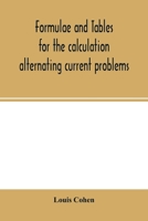 Formulae and tables for the calculation alternating current problems 9354001637 Book Cover