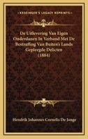 De Uitlevering Van Eigen Onderdanen In Verband Met De Bestraffing Van Buiten's Lands Gepleegde Delicten (1884) 1167549929 Book Cover