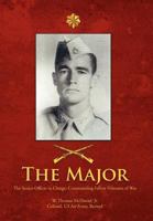 The Major: The Senior Officer in Charge: Commanding Fellow Prisoners of War 1462829848 Book Cover