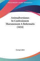 Animadversiones In Confessionem Thorunensem A Reformatis (1654) 1166012840 Book Cover