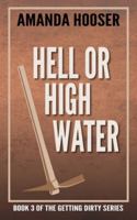 Hell or High Water (Getting Dirty) B0G4D23Q18 Book Cover