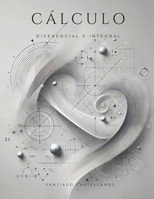 Cálculo Diferencial e Integral: CALCULUS, MATH, Engineering (Spanish Edition) B0F1XMLCQT Book Cover