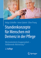 Stundenkonzepte Fur Menschen Mit Demenz in Der Pflege: Werteorientierte Gruppenarbeit - Validierende Aktivierung(c) 366252760X Book Cover