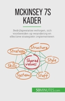 McKinsey 7S kader: Bedrijfsprestaties verhogen, zich voorbereiden op verandering en effectieve strategieën implementeren 2808064098 Book Cover