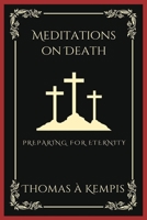 Meditations on Death: Preparing for Eternity (Grapevine Press) 9360076120 Book Cover