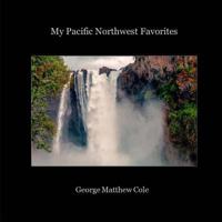 My Pacific Northwest Favorites 1539842967 Book Cover