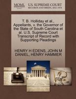 T. B. Holliday et al., Appellants, v. the Governor of the State of South Carolina et al. U.S. Supreme Court Transcript of Record with Supporting Pleadings 1270364316 Book Cover