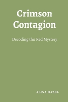 Crimson Contagion: Decoding the Red Mystery 8196880804 Book Cover
