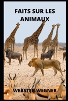 FAITS SUR LES ANIMAUX B09ZD2VXDT Book Cover