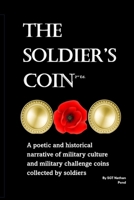 The Soldier's Coin: A poetic and historical narrative of Military challenge coins collected by soldiers B0DGSZJBCB Book Cover