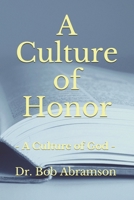 A Culture of Honor: A Culture of God B08HGZW55G Book Cover