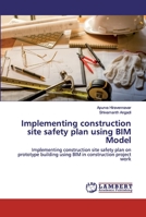 Implementing construction site safety plan using BIM Model 6202524081 Book Cover