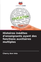 Histoires inédites d'enseignants ayant des fonctions auxiliaires multiples 6205769212 Book Cover