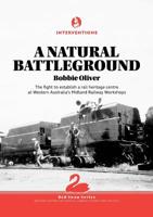 A Natural Battleground: The fight to establish a rail heritage centre at Western Australia's Midland Railway Workshops 0994537840 Book Cover