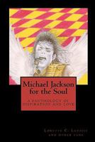 Michael Jackson for the Soul: A Fanthology of Inspiration and Love 1456334646 Book Cover