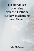 Ein Handbuch oder eine einfache Methode zur Bewirtschaftung von Bienen (German Edition) 9359254053 Book Cover